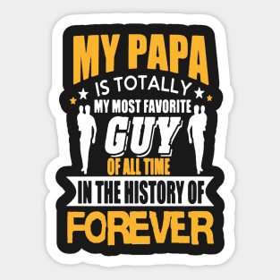 My Papa Is Totally My Most Favorite Guy Sticker